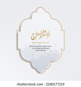 Isra Mi'raj Arabic calligraphy Islamic Luxury Gold Ornamental Realistic Background mean; Night journey of prophet Muhammad