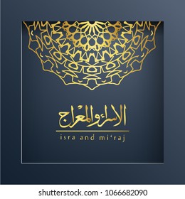 Isra' and Mi'raj Arabic Islamic background art paper. Isra and Mi'raj with mandala vector art illustration