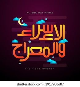 Isra and Mi'raj  in Arabic Islamic calligraphy. translation: Happy isra Mi'raj prophet Muhammad SAW. Suitable for greeting card, poster and banner