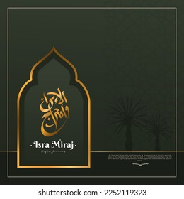 Isra Miraj background design template with arabic calligraphy and islamic element concept. Arabic translated: Two parts of a Night Journey according to Islam