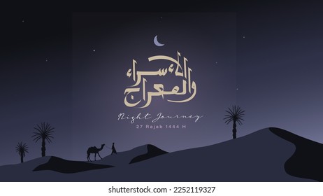 Isra miraj background design template with arabic calligraphy and desert at night. Arabic translated: Two parts of a Night Journey according to Islam