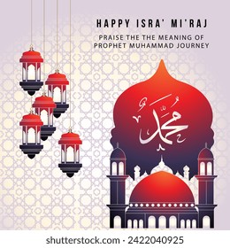 Isra' Mi'raj Greeting Card. Happy Isra' Mi'raj Prophet Muhammad SAW". Isra' Mi'raj is the night journey in Islamic culture.