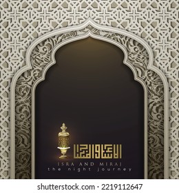 Isra and mi'raj greeting card islamic floral pattern vector design with arabic calligraphy and lanterns for background, wallpaper. translation of text : Two parts of Prophet Muhammad's Night Journey 