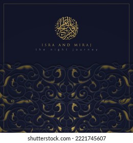 Isra and mi'raj greeting card islamic floral pattern vector design with arabic calligraphy and crescent for background, wallpaper. translation of text : Two parts of Prophet Muhammad's Night Journey 
