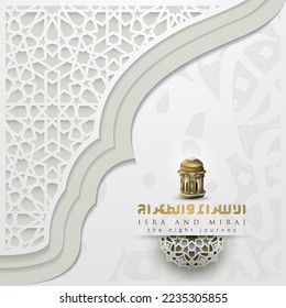Isra and mi'raj greeting card islamic background vector design with arabic calligraphy and  beautiful lantern for wallpaper, banner translation of text : Two parts of Prophet Muhammad's Night Journey 