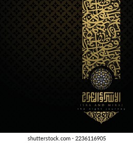 Isra and mi'raj greeting card islamic floral pattern vector design with arabic calligraphy for background, wallpaper, banner. translation of text : Two parts of Prophet Muhammad's Night Journey 