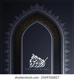 Isra Miraj Greeting Card Islamic Floral Pattern background vector design And Beautiful Shiny Gold Arabic Calligraphy. Translation : TWO PARTS OF PROPHET MUHAMMAD"S NIGHT JOURNEY
