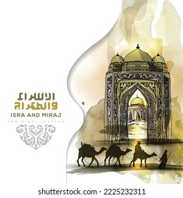Isra And Miraj Greeting Islamic Illustration Watercolor Background Vector Design with beautiful arabic calligraphy, mosque, Lantern And Camels . Translation Of Text : PROPHET MUHAMMAD'S NIGHT JOURNEY
