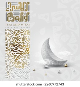 Isra and mi'raj greeting islamic illustration background vector design with arabic calligraphy and  Moon for card, wallpaper. translation of text : Two parts of Prophet Muhammad's Night Journey 