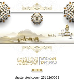 Isra and miraj greeting islamic Illustration Background vector design with arabic calligraphy And Floral Pattern. translation of text: Two parts of Prophet Muhammad's Night Journey 