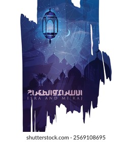 Isra Miraj Greeting Islamic Illustration Watercolor background vector design Mosque, Lantern And Arabic Calligraphy. Translation : TWO PARTS OF PROPHET MUHAMMAD"S NIGHT JOURNEY
