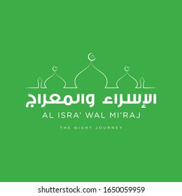 Isra and mi'raj islamic arabic calligraphy that is mean; two parts of Prophet Muhammad's Night Journey - islamic greeting and beautiful calligraphy vector