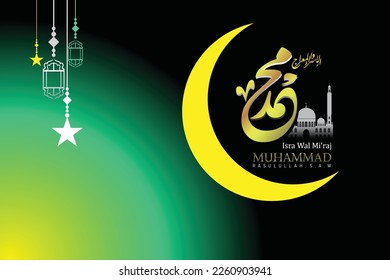 Isra mi'raj prophet Muhammad Islamic holidays banner illustration and vector, calligraphy typography isra mi'raj. Background gradasi hijau dan hitam 