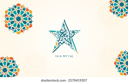 Isra Miraj Star calligraphy vector illustration. Islamic greeting card with Arabic calligraphy and geometric vector illustration. Translate: The Night Journey and Ascension