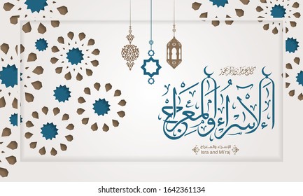 Isra and Mi'raj written in Arabic calligraphy with Islamic decoration. (translate Isra and Mi'raj are the two parts of a Night Journey that, according to Islam) Can be used for Greeting Cards. Vector 