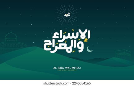 Isra and Mi'raj written in Arabic Islamic calligraphy. Translation is Isra and Mi'raj are the two parts of a Night Journey according to Islam
