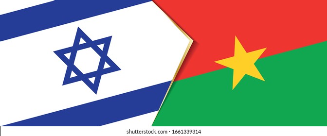 Israel and Burkina Faso flags, two vector flags symbol of relationship or confrontation.