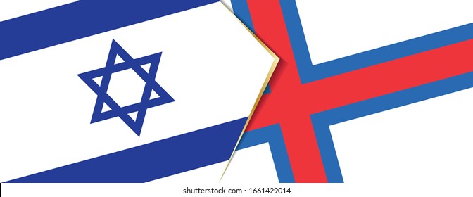Israel and Faroe Islands flags, two vector flags symbol of relationship or confrontation.