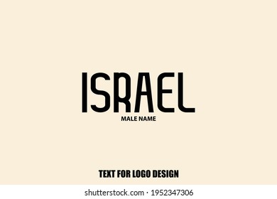 Israel. Male Name Typography Text For Logo Designs and Shop Names