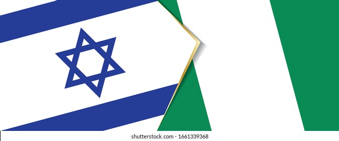 Israel and Nigeria flags, two vector flags symbol of relationship or confrontation.