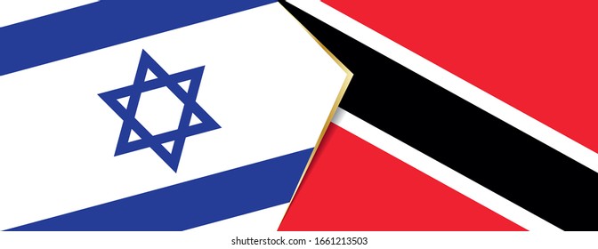 Israel and Trinidad and Tobago flags, two vector flags symbol of relationship or confrontation.