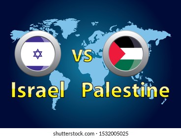 Israel vs Palestine. Flags of Israel and Palestine on the background of the world map.