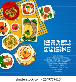 Israeli cuisine menu cover, Israel Jewish food dishes and meals, vector. Israeli cuisine food, traditional forshmak and matzah, gefilte fish with vegetable casserole and chopped liver or gehakte leber