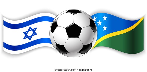 Israeli and Solomon Island wavy flags with football ball. Israel combined with Solomon Islands isolated on white. Football match or international sport competition concept.
