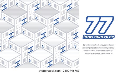 Israel's 77th Independence Day poster with houses and Israel flags, and Happy Independence Day text. Vector illustration.