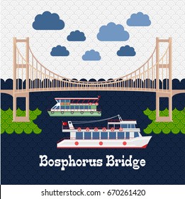 Istanbul Bosphorus Bridge and ferries between Asia and European continents. Historical and touristic sign of Istanbul, Turkey. Concept of banner, flyer or invitation flat vector illustration.