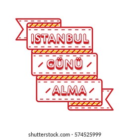 Istanbul Gunu Alma emblem isolated vector illustration on white background. 29 may turkish national holiday event label, greeting card decoration graphic element