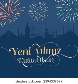 istanbul silüeti. Havai Fişek Kutlamaları. Yeni Yılınız Kutlu Olsun. Mutlu Seneler. Hoşgeldin 2024. turkish celebration translation: happy new year