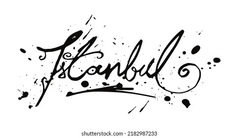 Istanbul is the name of the city in Turkey and big touristic destination, hand drawn authentic logo decoration. Main town for vacation hand made letters with brush and ink drop effects illustration.