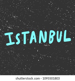 Istanbul. Sticker for social media content. Vector hand drawn illustration design. Bubble pop art comic style poster, t shirt print, post card, video blog cover