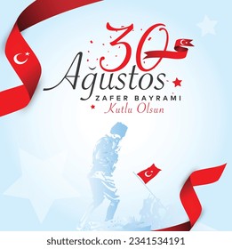 Istanbul Turkey - August 30 1922: Translation: August 30 celebration of Victory and the National Day in Turkey. (Turkish: 30 Agustos Zafer Bayrami Kutlu Olsun)