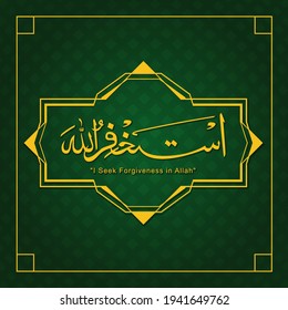 Istighfar (i seek forgiveness in allah) Typographic Istighfar arab lettering calligraphy islamic background