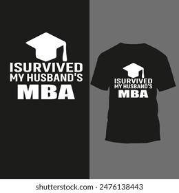 isurvived my husband's mba t shirt desing