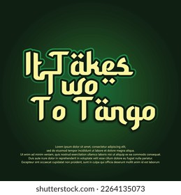 "It Takes Two To Tango" creative design text effect or typography.