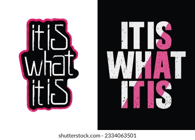 "It Is What It Is" Famous Motto, Phrase, Quote Vector Text Illustration Background. "It is what it is" quotes Hand drawn motivational typography