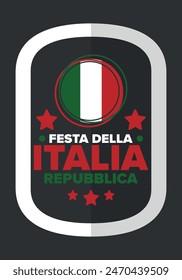 Italia. Festa della Repubblica Italiana. Text in italian: Italian Republic Day. Happy national holiday. Celebrated annually on June 2 in Italy. Italy flag. Patriotic design. Vector poster