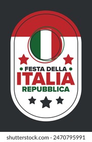 Italia. Festa della Repubblica Italiana. Text in italian: Italian Republic Day. Happy national holiday. Celebrated annually on June 2 in Italy. Italy flag. Patriotic design. Vector poster