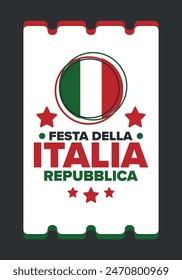 Italia. Festa della Repubblica Italiana. Text in italian: Italian Republic Day. Happy national holiday. Celebrated annually on June 2 in Italy. Italy flag. Patriotic design. Vector poster