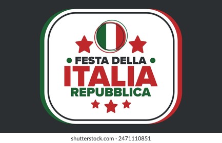 Italia. Festa della Repubblica Italiana. Text in italian: Italian Republic Day. Happy national holiday. Celebrated annually on June 2 in Italy. Italy flag. Patriotic design. Vector poster