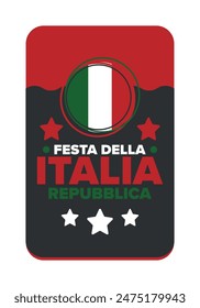 Italia. Festa della Repubblica Italiana. Text in italian: Italian Republic Day. Happy national holiday. Celebrated annually on June 2 in Italy. Italy flag. Patriotic design. Vector poster