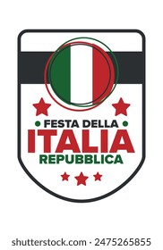 Italia. Festa della Repubblica Italiana. Text in italian: Italian Republic Day. Happy national holiday. Celebrated annually on June 2 in Italy. Italy flag. Patriotic design. Vector poster