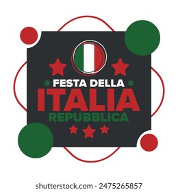 Italia. Festa della Repubblica Italiana. Text in italian: Italian Republic Day. Happy national holiday. Celebrated annually on June 2 in Italy. Italy flag. Patriotic design. Vector poster