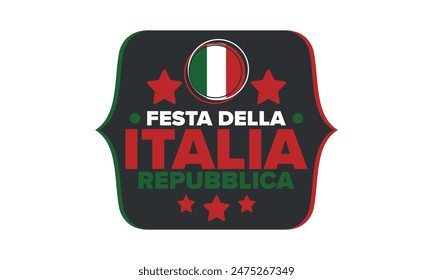 Italia. Festa della Repubblica Italiana. Text in italian: Italian Republic Day. Happy national holiday. Celebrated annually on June 2 in Italy. Italy flag. Patriotic design. Vector poster