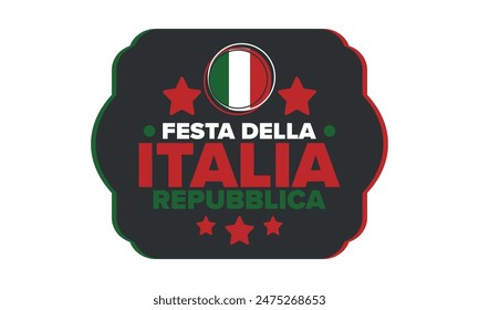 Italia. Festa della Repubblica Italiana. Text in italian: Italian Republic Day. Happy national holiday. Celebrated annually on June 2 in Italy. Italy flag. Patriotic design. Vector poster