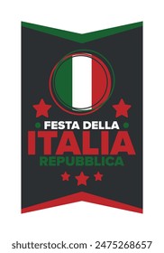 Italia. Festa della Repubblica Italiana. Text in italian: Italian Republic Day. Happy national holiday. Celebrated annually on June 2 in Italy. Italy flag. Patriotic design. Vector poster