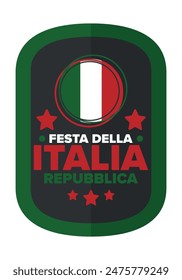 Italia. Festa della Repubblica Italiana. Text in italian: Italian Republic Day. Happy national holiday. Celebrated annually on June 2 in Italy. Italy flag. Patriotic design. Vector poster